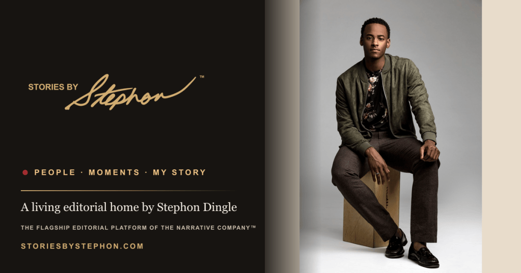 Stories by Stephon signature and a seated portrait of Stephon Dingle, identifying Stories by Stephon as the flagship editorial platform of The Narrative Company.
